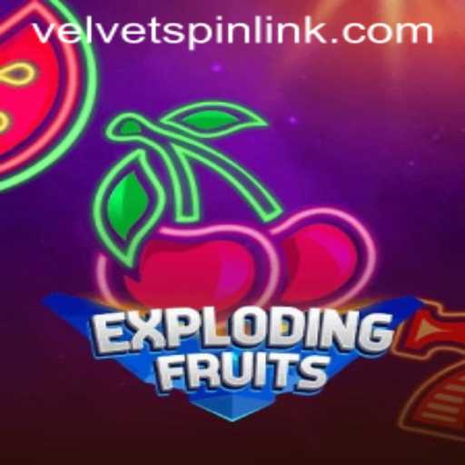 Exploring the Excitement of ExplodingFruits and the Thrill of Velvet Spin