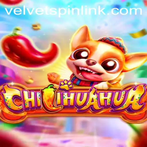 Unveiling the Thrills of CHILIHUAHUA Featuring Velvet Spin