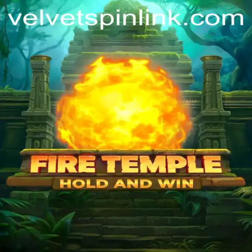 FireTemple: Unveiling the Thrilling Adventure of Velvet Spin