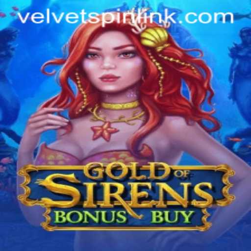 Exploring GoldofSirensBonusBuy: A Deep Dive into Velvet Spin Adventure