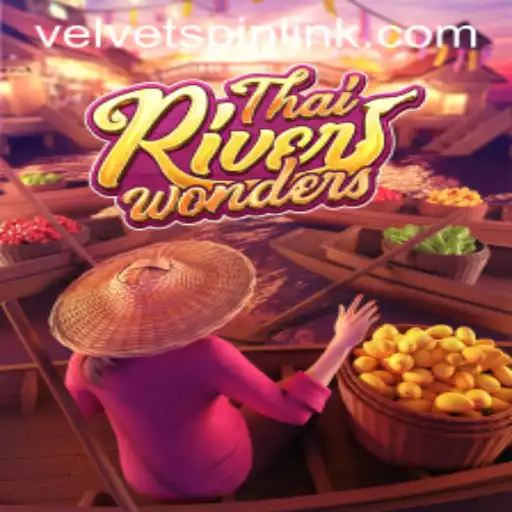 Exploring the Vibrant World of ThaiRiverWonders and the Allure of Velvet Spin